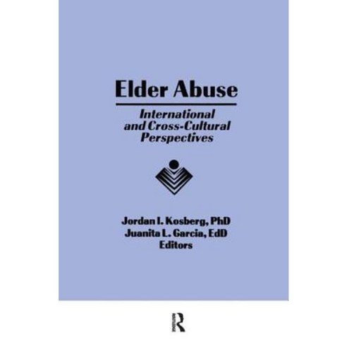 Elder Abuse: International and Cross-Cultural Perspectives Paperback, Routledge