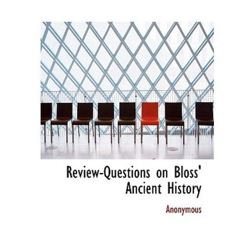 Review-Questions on Bloss'' Ancient History Paperback, BiblioLife
