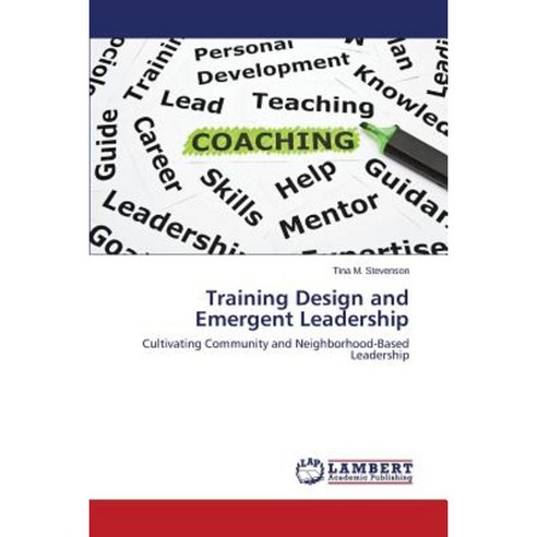 Training Design and Emergent Leadership Paperback, LAP Lambert Academic Publishing