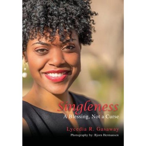 Singleness a Blessing Not a Curse. Paperback, Xulon Press
