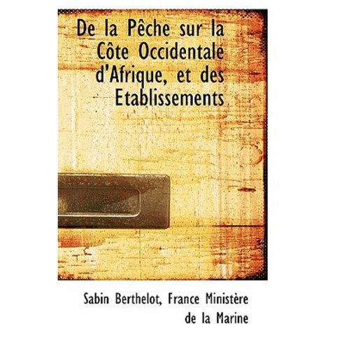 de La P Che Sur La C Te Occidentale D''Afrique Et Des Tablissements Paperback, BiblioLife