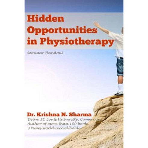 Hidden Opportunities in Physiotherapy: Seminar Handout Paperback, Createspace