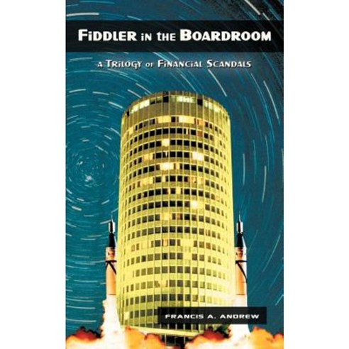 Fiddler in the Boardroom: A Trilogy of Financial Scandals Paperback, Trafford Publishing