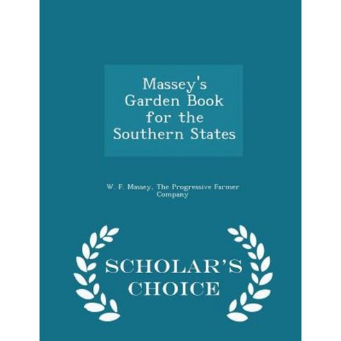 Massey''s Garden Book for the Southern States - Scholar''s Choice Edition Paperback