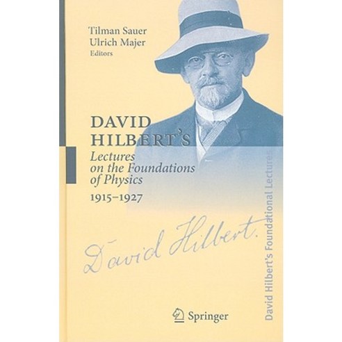 David Hilbert''s Lectures on the Foundations of Physics 1915-1927: Relativity Quantum Theory and Epistemology Hardcover, Springer