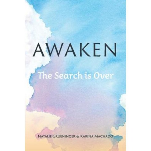 Awaken: The Search Is Over Paperback, Natalie Grueninger