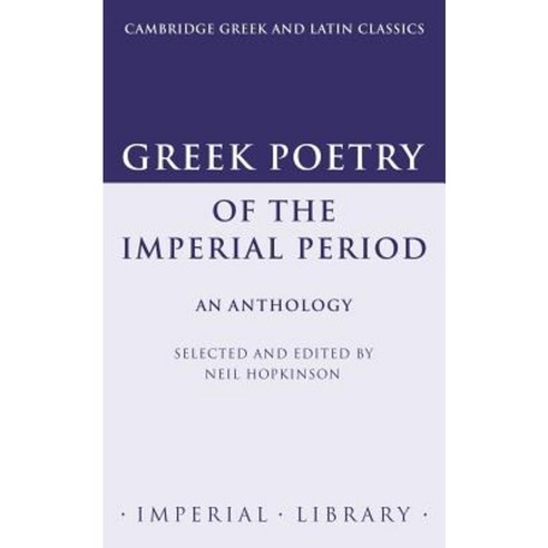 Greek Poetry of the Imperial Period: An Anthology Paperback, Cambridge University Press