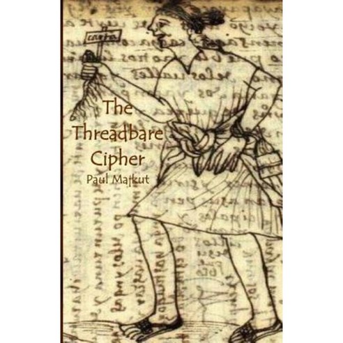 The Threadbare Cipher Paperback, Createspace Independent Publishing Platform