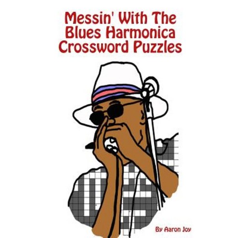 Messin'' with the Blues Harmonica Crossword Puzzles Paperback, Lulu.com