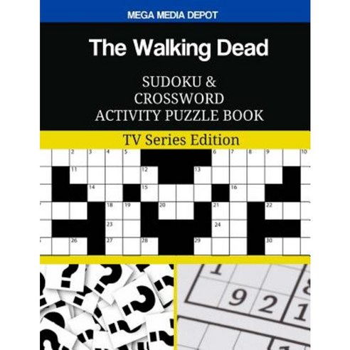 The Walking Dead Sudoku and Crossword Activity Puzzle Book: TV Series Paperback, Createspace Independent Publishing Platform