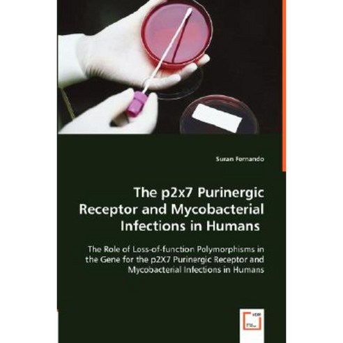 The P2x7 Purinergic Receptor and Mycobacterial Infections in Humans Paperback, VDM Verlag Dr. Mueller E.K.