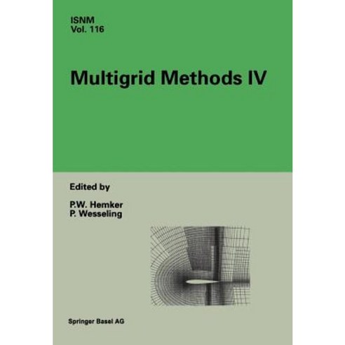 Multigrid Methods IV: Proceedings of the Fourth European Multigrid Conference Amsterdam July 6-9 1993 Paperback, Birkhauser