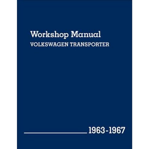 Volkswagen Transporter (Type 2) Workshop Manual: 1963-1967 Hardcover, Bentley Publishers