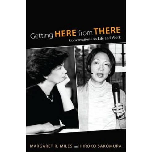 Getting Here from There: Conversations on Life and Work Paperback, Cascade Books