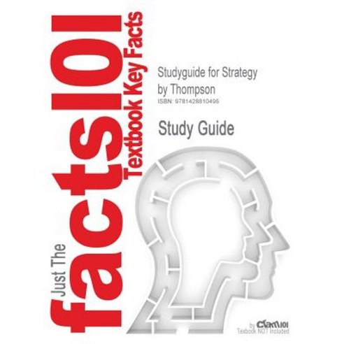 Studyguide for Strategy by Thompson ISBN 9780072918304 Paperback, Cram101