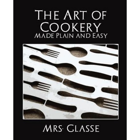 The Art of Cookery Made Plain and Easy Paperback, Book Jungle
