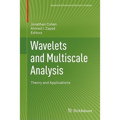 Wavelets and Multiscale Analysis: Theory and Applications Hardcover, Birkhauser