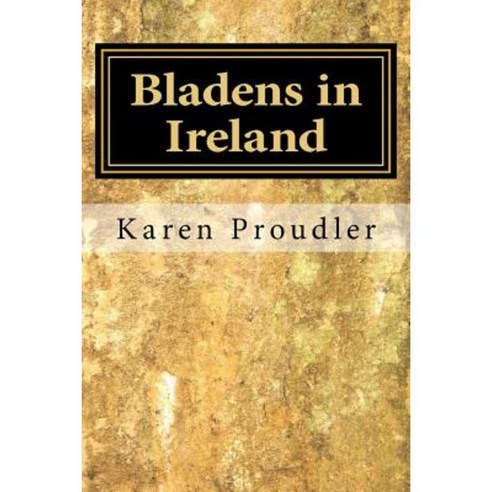 Bladens in Ireland Paperback, Graham and Karen Proudler
