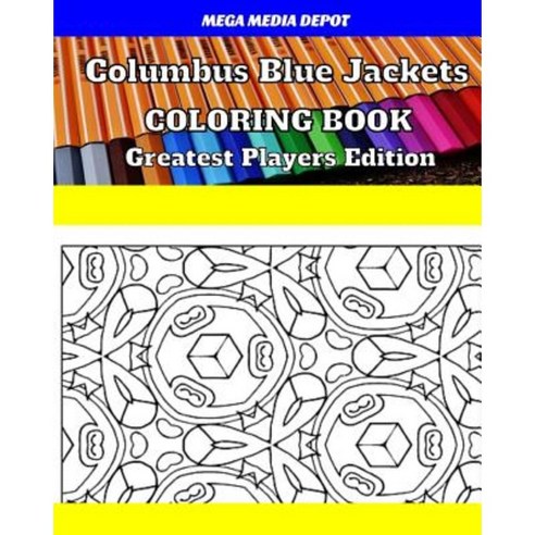 Columbus Blue Jackets Coloring Book Greatest Players Edition Paperback, Createspace Independent Publishing Platform