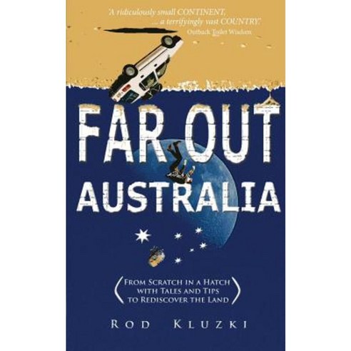 Far Out Australia: From Scratch in a Hatch with Tales and Tips to Rediscover the Land Paperback, Winnty