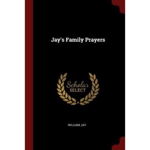 Jay''s Family Prayers Paperback, Andesite Press