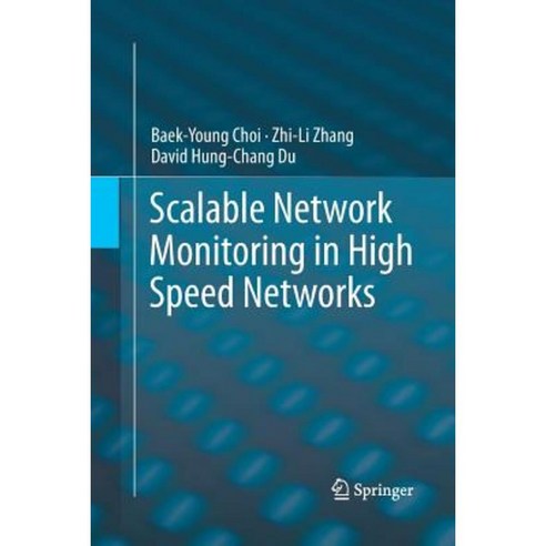 Scalable Network Monitoring in High Speed Networks Paperback, Springer