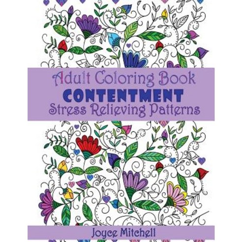 Adult Coloring Book: Contentment: Stress Relieving Patterns Paperback, Createspace Independent Publishing Platform