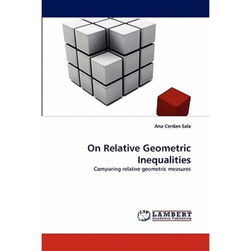On Relative Geometric Inequalities Paperback, LAP Lambert Academic Publishing