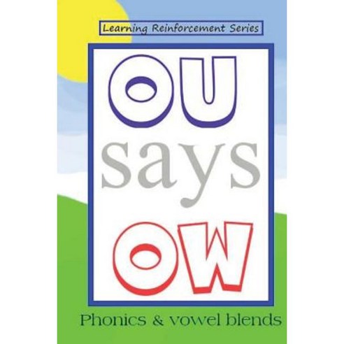 Ou Says Ow: Phonics & Vowel Blends Paperback, Createspace Independent Publishing Platform