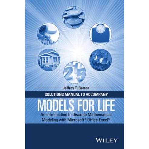 Solutions Manual to Accompany Models for Life: An Introduction to Discrete Mathematical Modeling with Microsoft Office Excel Paperback, Wiley