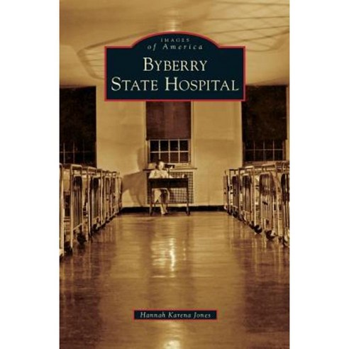 Byberry State Hospital Hardcover, Arcadia Publishing Library Editions