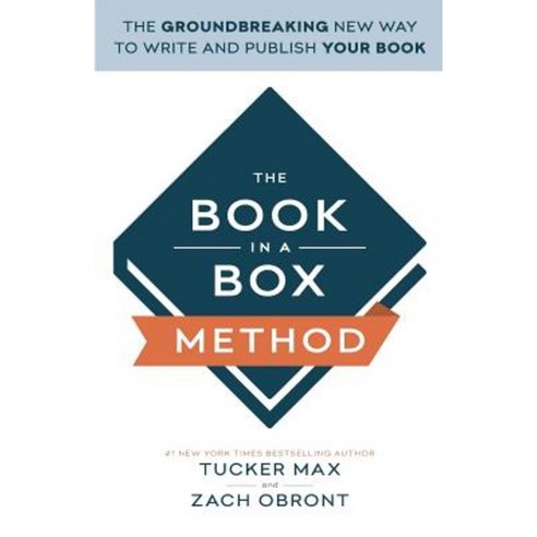 The Book in a Box Method: The Groundbreaking New Way to Write and Publish Your Book Paperback, Lioncrest Publishing