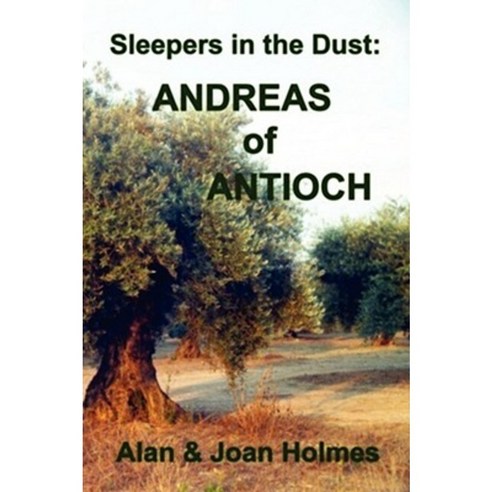 Sleepers in the Dust: Andreas of Antioch Paperback, Lulu Press