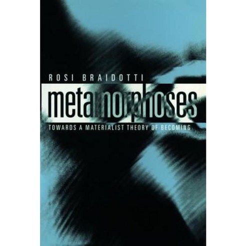 Metamorphoses: Towards a Materialist Theory of Becoming Paperback, Polity Press