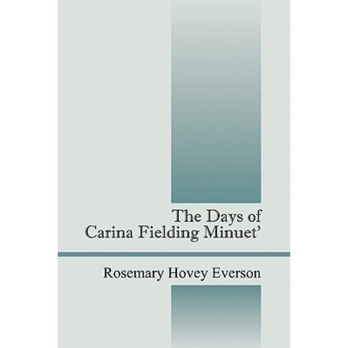 The Days of Carina Fielding Minuet'' Paperback, Outskirts Press