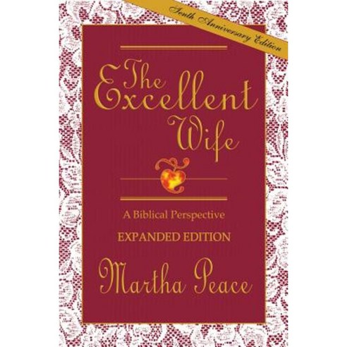 The Excellent Wife: A Biblical Perspective Paperback, Focus Publishing (MN)