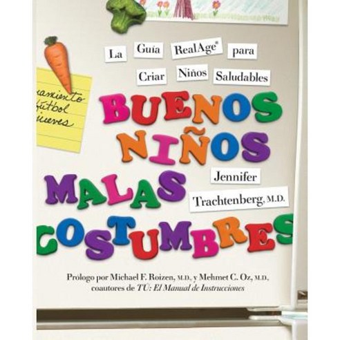 Buenos Ninos Malas Costumbres: La Guia RealAge Para Criar Ninos Saludables = Good Kids Bad Habits Paperback, Rayo