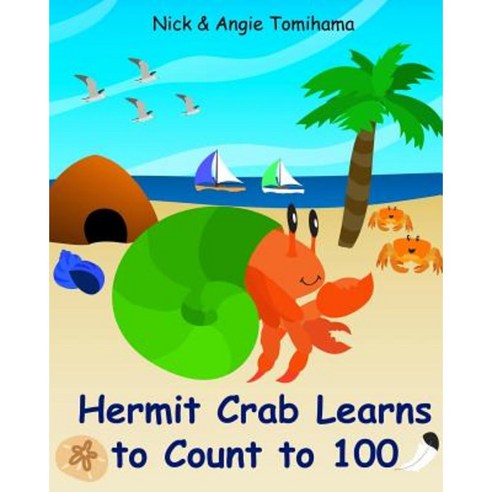Hermit Crab Learns to Count to 100 Paperback, Createspace Independent Publishing Platform