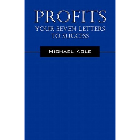 Profits: Your Seven Letters to Success Paperback, Outskirts Press