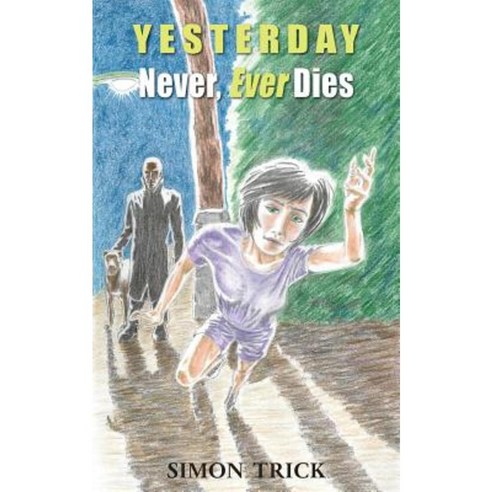 Yesterday Never Ever Dies Paperback, Grosvenor House Publishing Limited