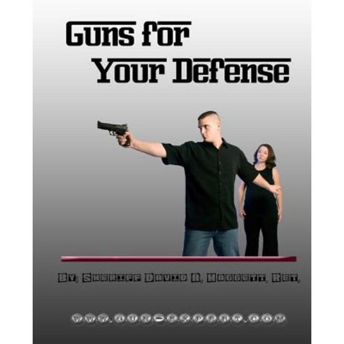 Guns for Your Defense Paperback, Createspace Independent Publishing Platform