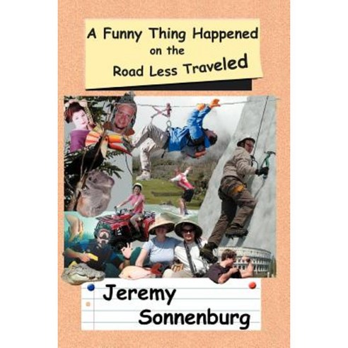 A Funny Thing Happened on the Road Less Traveled Paperback, iUniverse