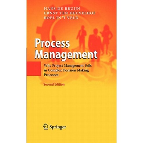 Process Management: Why Project Management Fails in Complex Decision Making Processes Hardcover, Springer