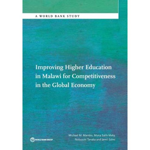 Improving Higher Education in Malawi for Competitiveness in the Global Economy Paperback, World Bank Publications