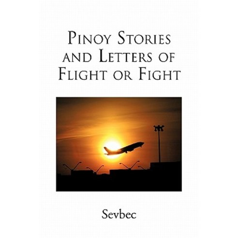 Pinoy Stories and Letters of Flight or Fight Paperback, Palibrio