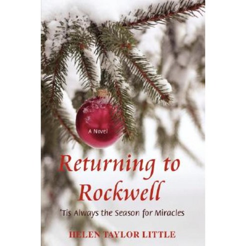Returning to Rockwell: ''Tis Always the Season for Miracles Paperback, iUniverse
