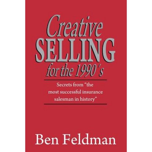 Creative Selling for the 1990''s Paperback, www.bnpublishing.com