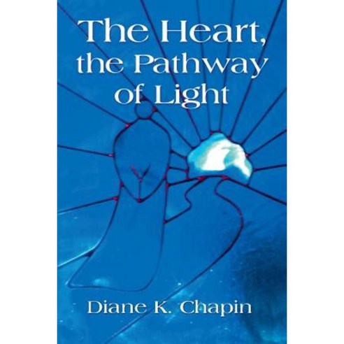 The Heart the Pathway of Light Paperback, Booklocker.com