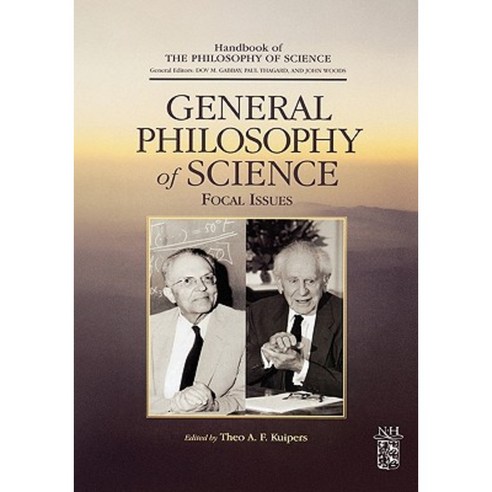 General Philosophy of Science: Focal Issues Hardcover, North-Holland
