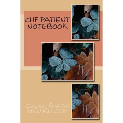 Chf Patient Notebook Paperback, Createspace Independent Publishing Platform